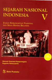 Sejarah nasional Indonesia V : zaman kebangkitan nasional dan masa Hindia Belanda (+/- 1900-1942)