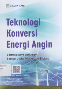 Teknologi konversi energi angin : Ekstraksi daya maksimum sebagai usaha peningkatan efisiensi