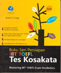 Test kosa kata iBT TOEFL : mastering TOEFL iBT exam vocabulary