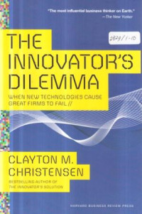 The innovator's dilema : when new technologies cause great firms to fail