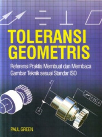 Image of Toleransi geometris : referensi praktis membuat dan membaca gambar teknik sesuai standar ISO