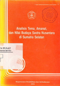 Analisis Tema, Amanat, Dan Nilai Budaya Sastra Nusantara Di Sumatra Selatan