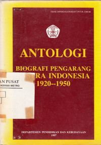 ANTOLOGI:BIOGRAFI PENGARANGAN SASTRA INDONESIA 1920-1950