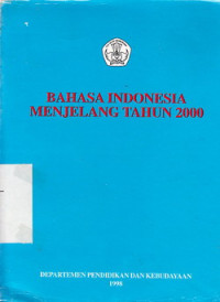 Bahasa Indonesia Menjelang Tahun 2000 : Risalah Kongres Bahasa Indonesia VI