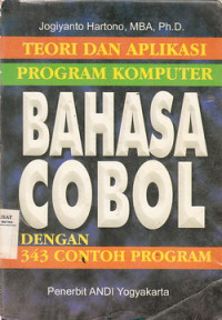 Teori dan Aplikasi Program Komputer Bahasa Cobol Dengan 343 Contoh Program