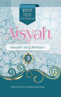 Siti Aisyah : kekasih yang terindah