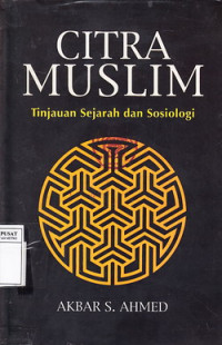 Citra Muslim: Tinjauan Sejarah dan Sosiologi