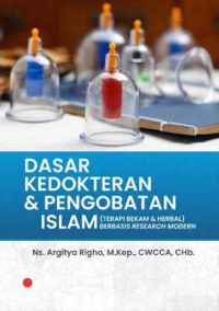 Dasar kedokteran dan pengobatan islam (terapi bekam dan herbal) berbasis research modern