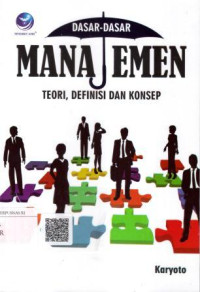 Dasar-dasar manajemen : teori, definisi dan konsep