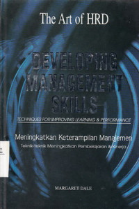 The are Of HRD: Developing Manajement Skills Techntques For Improving Learning And Performence (Meningkatkan Ketrampilan Manajemen)