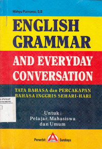 ENGLISH GRAMMAR AND EVERYDAY CONVERSATION TATA BAHASA DAN PERCAKAPAN BAHASA INGGRIS