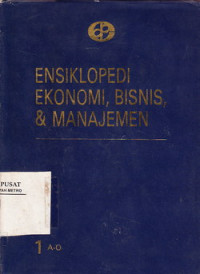 Ensiklopedi Ekonomi, Bisnis, & Manajemen A - O
