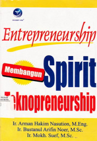 Entrepreneurship: Membangun Spirit Teknopreneurship