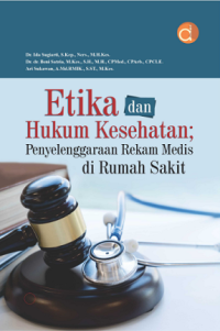 Etika dan hukum kesehatan : penyelenggaraan rekam medis di rumah sakit