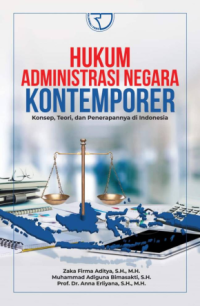 Hukum administrasi negara kontemporer : konsep, teori, dan penerapannya di indonesia