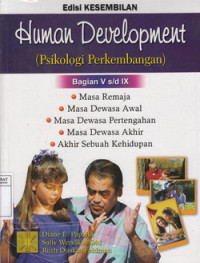 Human Development (Psikologi Perkembangan)Bagian V s/d IX