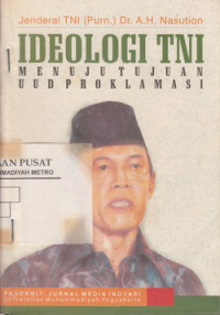 Ideologi TNI Menuju Tujuan UUD Proklamasi