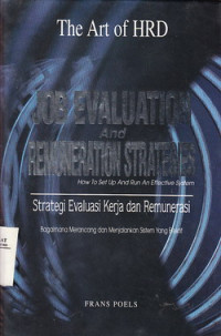 Job Evaluation and Remuneration Strategies : Strategi Evaluasi Kerja dan Kemunerasi