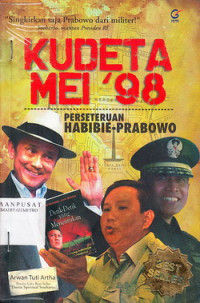 KUDETA MEI 98 : Perseteruan Habibie-Prabowo