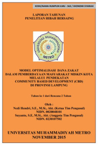 Laporan tahunan penelitian hibah bersaing :Model optimalisasi dana zakat dalam pemberdayaan masyarakat miskin kota 
Melalui pendekatan  Community Based Development (CBD) di Provinsi Lampung