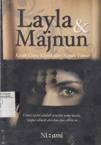 Layla Dan Majnun: Kisah Cinta Klasik Dari Negeri Timur
