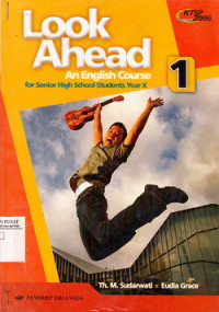 Look Ahead : An English Course For Senior High School Student Year X
