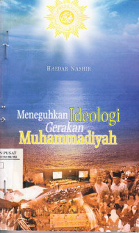 Meneguhkan Ideologi Gerakan Muhammadiyah