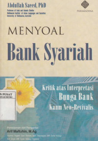 Menyoal bank syariah : Kritis atas inter prestasi bunga bank kaum neo-revivalis