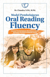 Model pembelajaran oral reading fluency : inovasi pembelajaran membaca lancar berbasis prosodi di sekolah dasar