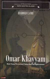 Omar Khayyam: Hati yang tertawan cinta dan kebijaksanaan