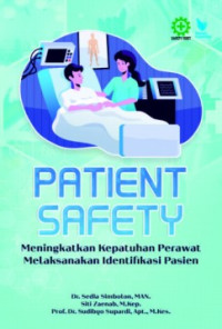 Patient safety : meningkatkan kepatuhan perawat melaksanakan identifikasi pasien