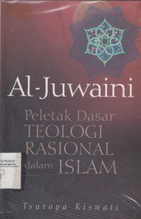 Al-Juwaini : Peletak Dasar Teologi Rasional dalam Islam