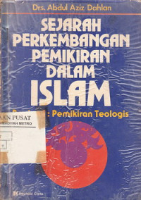 Sejarah perkembangan pemikiran dalam islam bagian I : pemikiran teologis