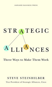 Strategic alliances: three ways to make them work