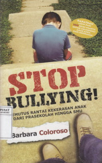 Stop Bullying: Memutuskan Rantai Kekerasan Anak Dari Prasekolah Hingga SMU