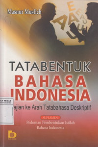 Tata Bentuk Bahasa Indonesia: Kajian ke Arah Tata Bahasa Deskriptif