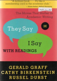 They say i say : the moves that matter in academic writing : with reading
