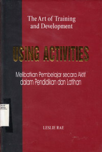 Using activities : Melibatkan Pembelajaran Secara Aktif Dalam Pendidikan dan Latihan