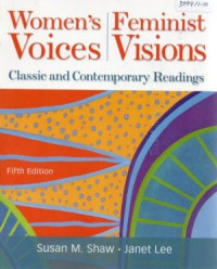 Women's voices, feminist visions: clasic and contemporary readings