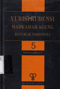 Yurisprudensi Mahkamah Agung Republik Indonesia Pidana Khusus Vol.5