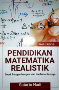 Pendidikan matematika realistik : teori, pengembangan dan implementasinya