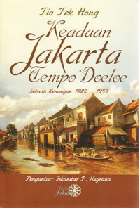 Keadaan Jakarta tempo doeloe : sebuah kenangan 1882-1959
