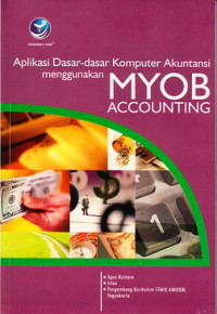 Aplikasi dasar-dasarkomputer akuntansi menggunakan MYOB Accounting
