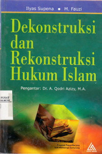 Dekonstruksi Dan Rekonstruksi Hukum Islam